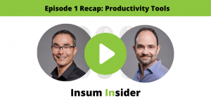 Productivity Tools: Insum Insider Episode 1